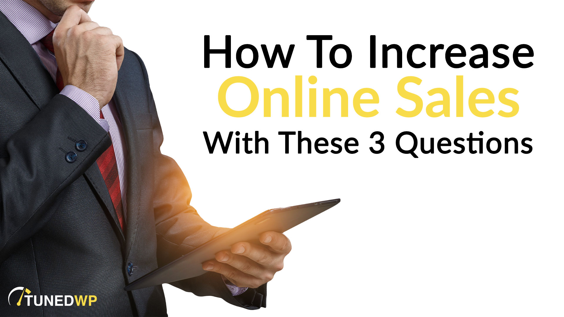 How To Increase Online Sales With These 3 Questions