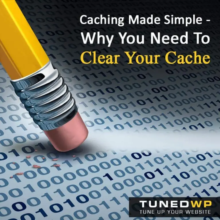 Caching Made Simple - Why You Need To Clear Your Cache