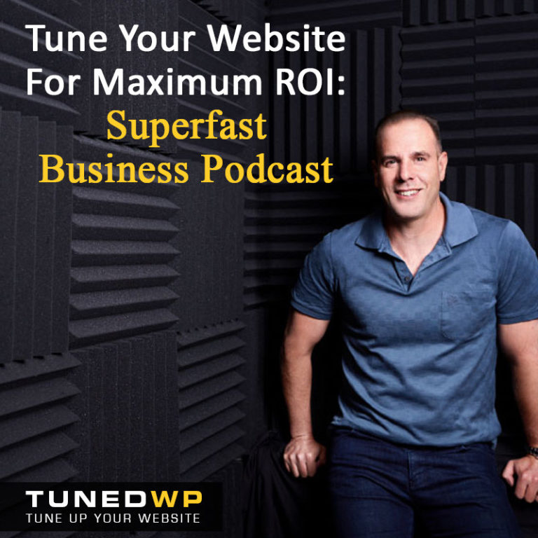 Tune Your Website For Maximum ROI - Superfast Business Podcast