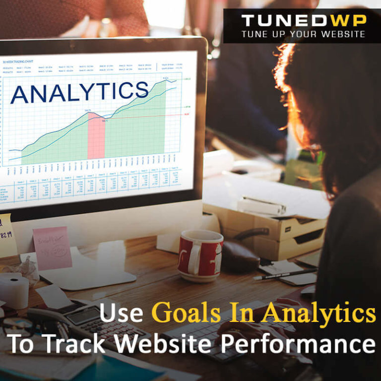 Use Goals In Analytics To Track Website Performance