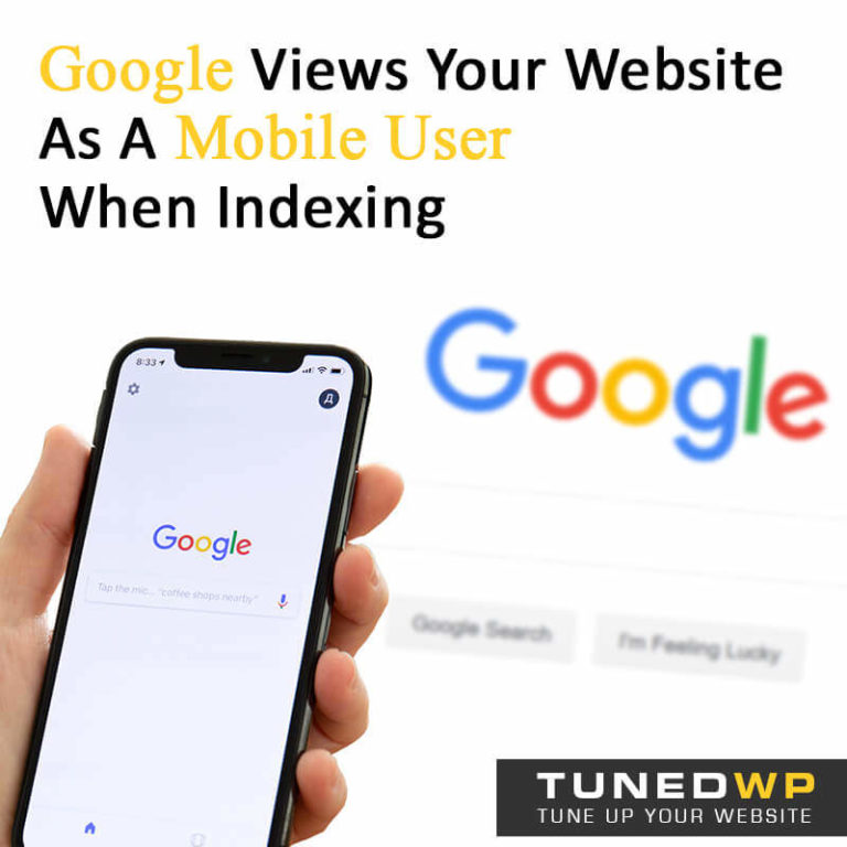 Google Views Your Website As A Mobile User When Indexing