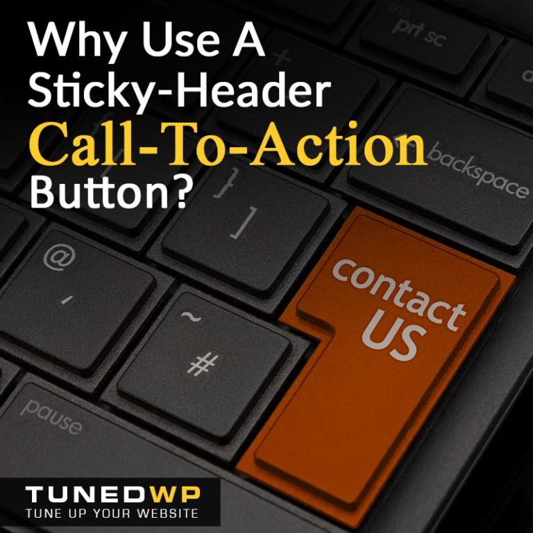 Why Use A Sticky-Header Call-To-Action Button?