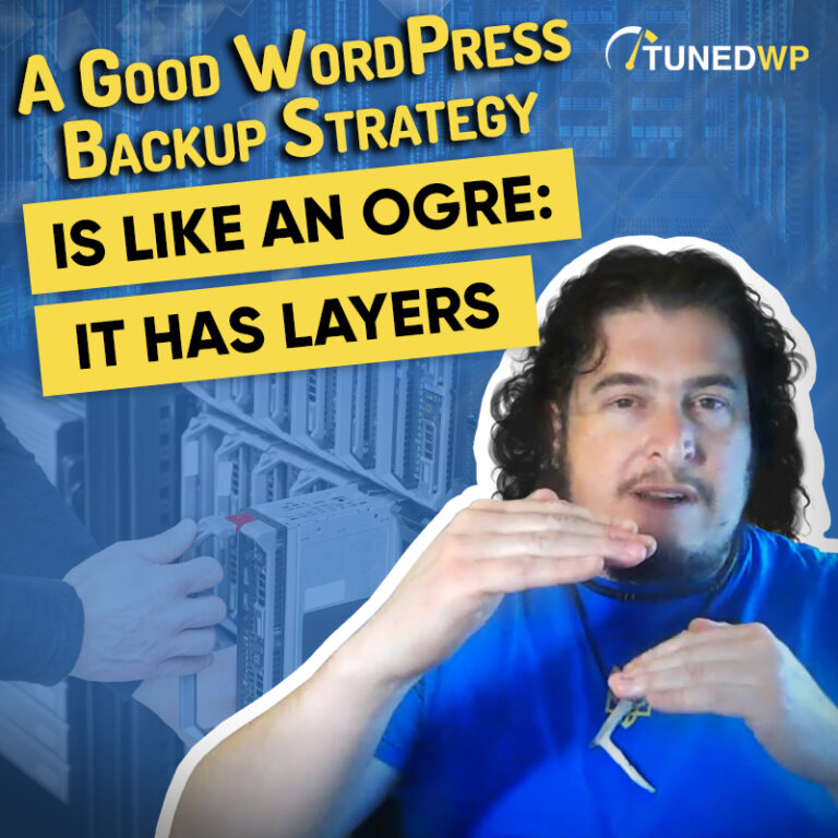 A Good WordPress Backup Strategy is Like An Ogre: it has Layers