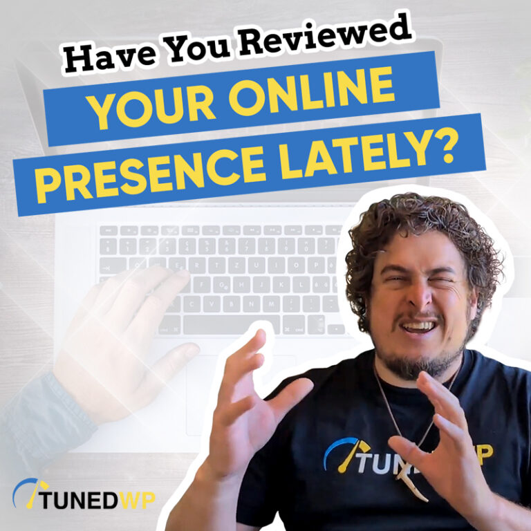 Have You Reviewed Your Online Presence Lately?